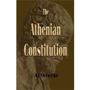 The Athenian Constitution by Aristotle; Kenyon, Frederic G., Sir, 9781603862455