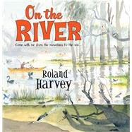On the River by Harvey, Roland, 9781760112455