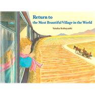 Return to the Most Beautiful Village in the World by Kobayashi, Yutaka, 9781940842455