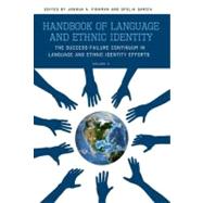 Handbook of Language and Ethnic Identity The Success-Failure Continuum in Language and Ethnic Identity Efforts (Volume 2) by Fishman, Joshua; Garcia, Ofelia, 9780195392456