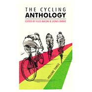 The Cycling Anthology: Volume Three by Bacon, Ellis; Birnie, Lionel, 9780224092456