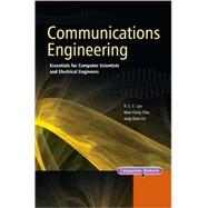 Communications Engineering Essentials for Computer Scientists and Electrical Engineers by Lee, Richard Chia Tung; Chiu, Mao-Ching; Lin, Jung-Shan, 9780470822456