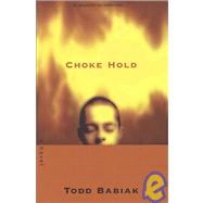 Choke Hold by Babiak, Todd, 9780888012456