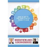 How to Get Pr for Your Startup by Newlands, Murray; Hendricks, Drew, 9781503002456