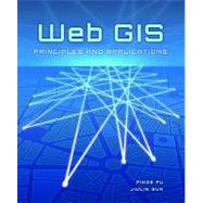 Web GIS : Principles and Applications by Fu, Pinde, 9781589482456