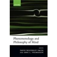 Phenomenology And Philosophy of Mind by Smith, David Woodruff; Thomasson, Amie L., 9780199272457