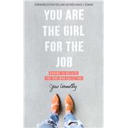You Are the Girl for the Job by Connolly, Jess, 9780310352457