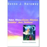 Modest_Witness@Second_Millennium.FemaleMan_Meets_OncoMouse: Feminism and Technoscience by Haraway,Donna J., 9780415912457
