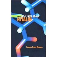 The Facts About Ritalin by Menhard, Francha Roffe, 9780761422457