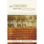 The Sword and the Stylus by Perdue, Leo G., 9780802862457