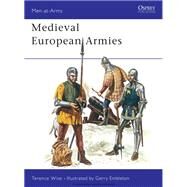 Medieval European Armies by Wise, Terence; Embleton, Gerry, 9780850452457