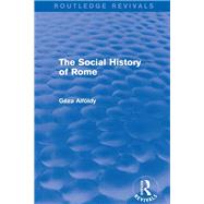 The Social History of Rome (Routledge Revivals) by Alfoldy; Geza, 9781138782457
