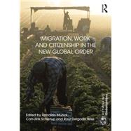 Migration, Work and Citizenship in the New Global Order by Munck; Ronaldo, 9781138852457