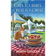 Ashes to Ashes, Crust to Crust by Mindy Quigley, 9781250792457