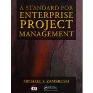 A Standard for Enterprise Project Management by Zambruski; Michael S., 9781420072457