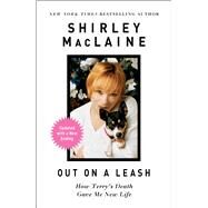 Out on a Leash How Terry's Death Gave Me New Life by MacLaine, Shirley, 9781501182457