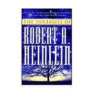 The Fantasies of Robert A. Heinlein by Robert A. Heinlein, 9780312872458