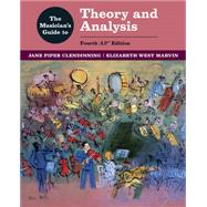 The Musician's Guide to Theory and Analysis by Clendinning, Jane Piper; Marvin, Elizabeth West, 9780393442458