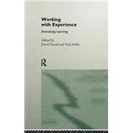 Working with Experience: Animating Learning by Boud,David;Boud,David, 9780415142458