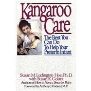 Kangaroo Care The Best You Can Do to Help Your Preterm Infant by LUDINGTON-HOE, SUSAN, 9780553372458