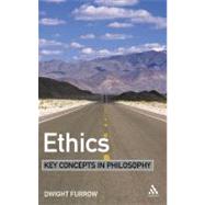 Ethics: Key Concepts in Philosophy by Furrow, Dwight, 9780826472458