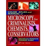 Color Atlas and Manual of Microscopy for Criminalists, Chemists, and Conservators by Petraco; Nicholas, 9780849312458