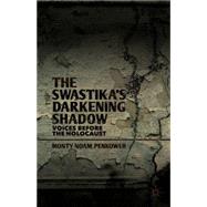 The Swastika's Darkening Shadow Voices before the Holocaust by Penkower, Monty Noam, 9781137302458