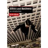 Ethics and Business : An Introduction by Kevin Gibson, 9780521682459