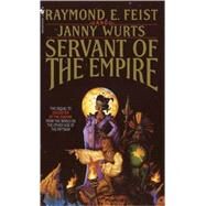 Servant of the Empire by Feist, Raymond E.; Wurts, Janny, 9780553292459