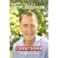 Countdown: A Life in 20 Songs by Waldman, Tom, 9780983882459