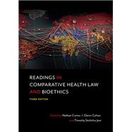 Readings in Comparative Health Law and Bioethics by Cortez, Nathan; Cohen, I. Glenn; Jost, Timothy Stoltzfus, 9781531002459