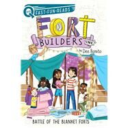 Battle of the Blanket Forts Fort Builders Inc. 3 by Romito, Dee; Kissi, Marta, 9781534452459