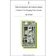 The Ecology of Stray Dogs by Beck, Alan M., 9781557532459