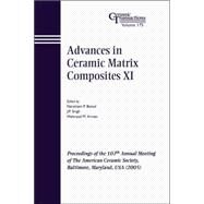 Advances in Ceramic Matrix Composites XI Proceedings of the 107th Annual Meeting of The American Ceramic Society, Baltimore, Maryland, USA 2005 by Bansal, Narottam P.; Singh, J. P.; Kriven, Waltraud M., 9781574982459