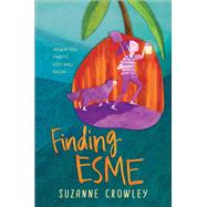 Finding Esme by Crowley, Suzanne, 9780062352460
