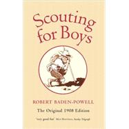 Scouting for Boys A Handbook for Instruction in Good Citizenship by Baden-Powell, Robert; Boehmer, Elleke, 9780192802460