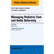 Managing Pediatric Foot and Ankle Deformity by Chu, Alice, 9780323402460