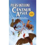 Centaur Aisle by Anthony, Piers, 9780345352460