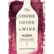 The Goode Guide to Wine by Goode, Jamie, 9780520342460