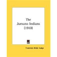The Jumano Indians by Hodge, Frederick Webb, 9780548612460