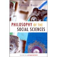 Philosophy of the Social Sciences Towards Pragmatism by Baert, Patrick, 9780745622460