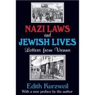 Nazi Laws and Jewish Lives: Letters from Vienna by Kurzweil,Edith, 9780765802460