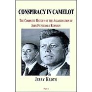 Conspiracy in Camelot by Kroth, Jerome A., 9780875862460
