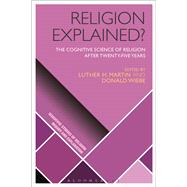 Religion Explained? by Martin, Luther H.; Wiebe, Donald, 9781350032460