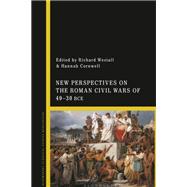 New Perspectives on the Roman Civil Wars of 4930 BCE by ids, 9781350272460