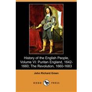 History of the English People : Puritan England, 1642-1660; the Revolution, 1660-1683 by GREEN JOHN RICHARD, 9781409912460