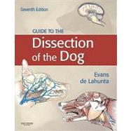 Guide to the Dissection of the Dog by Evans, Howard E., Ph.D., 9781437702460
