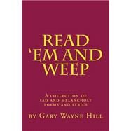 Read 'em and Weep by Hill, Gary Wayne, 9781502802460