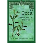 Coca by Mortimer, W. Golden, M.D.; Potter, Beverly A. (CON), 9781579512460