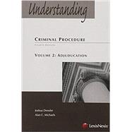 Understanding Criminal Procedure: Adjudication by Dressler, Joshua; Michaels, Alan C., 9781630442460